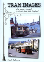 Tram Images of a Journey through Australia and New Zealand / Hugh Ballment